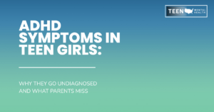 Cover slide announcing 'ADHD Symptoms in Teen Girls' with subtitle about underdiagnosis and what parents miss; Teen Mental Health logo in the top-right on a blue-to-green gradient.