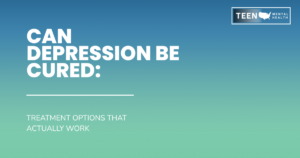 Hero banner with bold white title 'CAN DEPRESSION BE CURED:' and subtitle 'TREATMENT OPTIONS THAT ACTUALLY WORK', gradient blue-to-teal background, Teen Mental Health logo in the top-right corner.